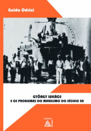 György Lukács e os problemas do marxismo no século 20