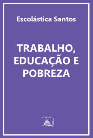 Trabalho, Educação e Pobreza
