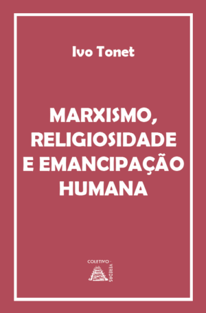 Marxismo, Religiosidade e Emancipação Humana