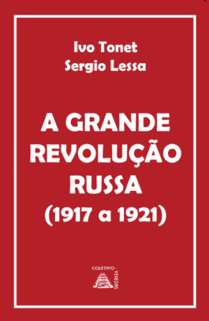 A Grande Revolução Russa (1917 a 1921)