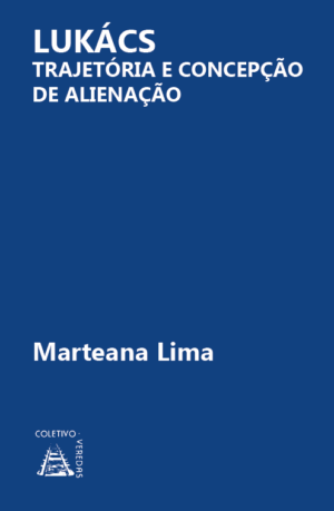 Lukács: trajetória e concepção de alienação
