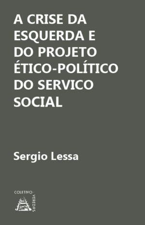 A crise da esquerda e do projeto ético-político do serviço social