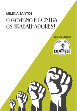 O Governo é Contra os Trabalhadores!