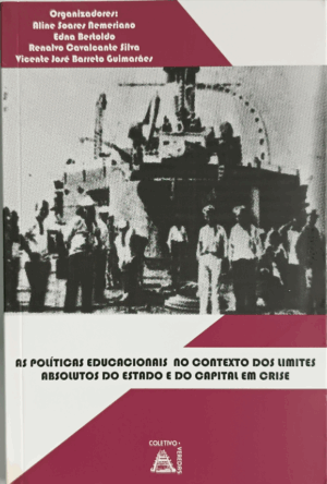 As Políticas Educacionais no Contexto dos Limites Absolutos do Estado e do Capital em Crise