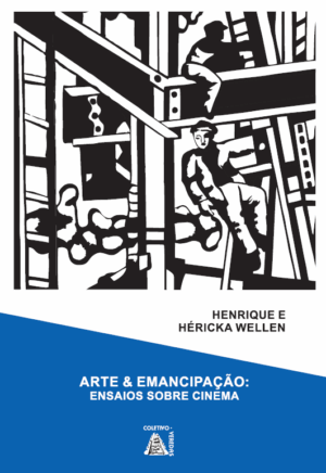 Arte & Emancipação: ensaios sobre cinema