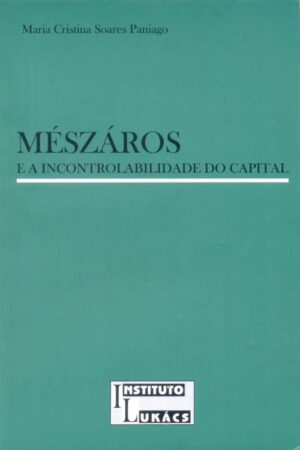 Mészáros e a Incontrolabilidade do Capital