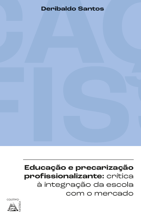 Educação e Precarização Profissionalizante: crítica à integração da escola com o mercado